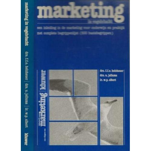 Marketing in Vogelvlucht Een inleiding in de marketing voor
