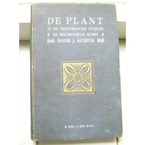 De plant in hist. stijlen en deco. kunst-J.Kuijper-1910