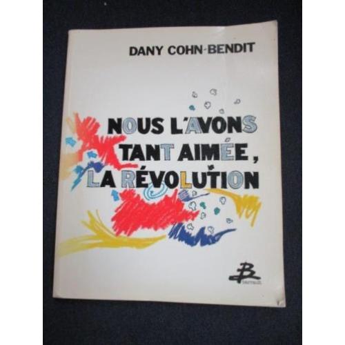 Nous l'avons tant aime la Revolution, D.Cohn-Bendit